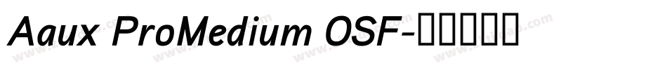 Aaux ProMedium OSF字体转换